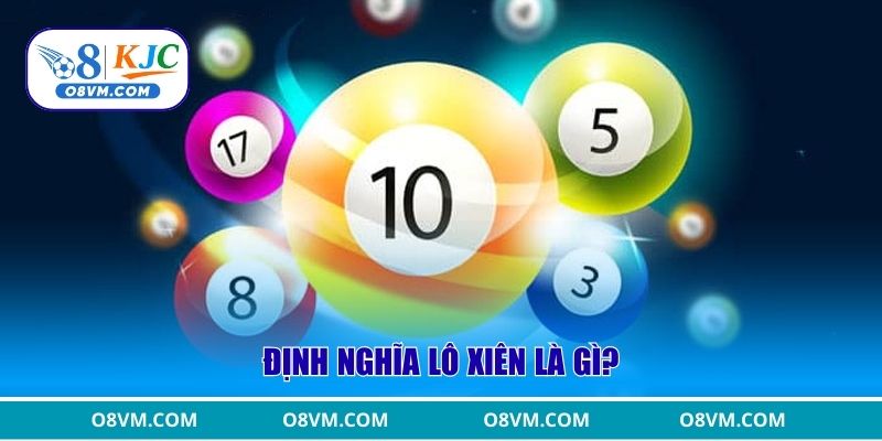 Định nghĩa lô xiên là gì?