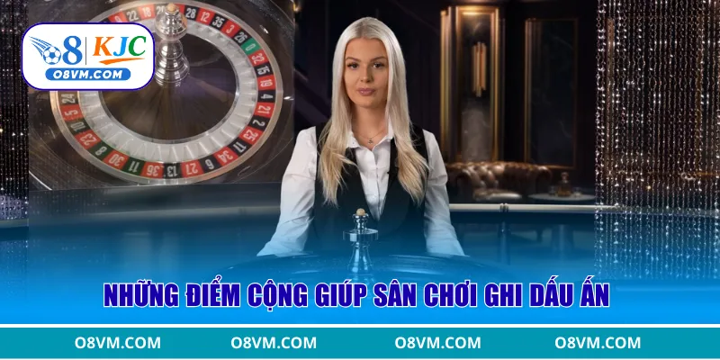 Những điểm cộng giúp sân chơi ghi dấu ấn trong lòng bet thủ