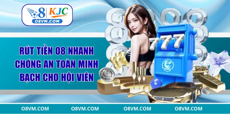Rút tiền O8